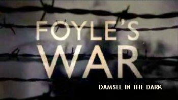 Foyle S War Damsel In The Dark Bigcloset Topshelf